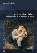 Cover: Gretchentrag&ouml;dien - Psychosozial-Verlag