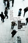 Cover: Auf dem Weg zur digitalen Gesellschaft - Herbert von Halem Verlag