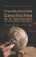 Cover: Transkulturelle Geschichte im 21. Jahrhundert aus studentischer Perspektive - Methoden, Ans&auml;tze und Konzepte - Universit&auml;tsverlag Hildesheim