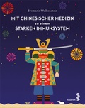 Cover: Mit Chinesischer Medizin zu einem starken Immunsystem - Facultas / Maudrich