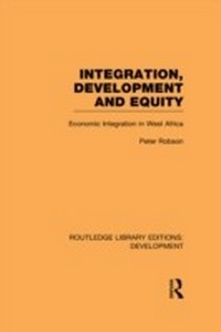 Enlarge image Cover: Integration, development and equity: economic integration in West Africa - Routledge