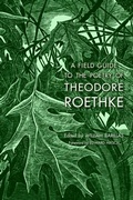 Cover: A Field Guide to the Poetry of Theodore Roethke - Swallow Press