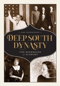 Cover: Deep South Dynasty - The University of Alabama Press