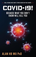Cover: COVID-19! Because What You Don't Know Will Kill You - Arborwood Glen, LLC