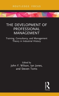Abbildung von: The Development of Professional Management - Routledge