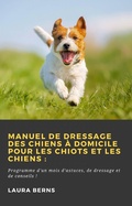 Cover: Manuel de dressage des chiens &agrave; domicile pour les chiots et les chiens: (Hiddenstuff Entertainment) - Hiddenstuff Entertainment