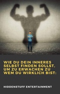 Cover: Wie du dein inneres Selbst finden sollst, um zu erwachen zu wem du wirklich bist: - Babelcube Inc.