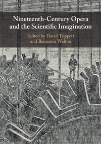 Enlarge image Cover: Nineteenth-Century Opera and the Scientific Imagination - Cambridge University Press
