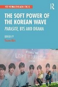 Enlarge image Cover: Soft Power of the Korean Wave - Routledge
