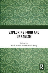 Enlarge image Cover: Exploring Food and Urbanism - Routledge