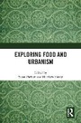 Cover: Exploring Food and Urbanism - Routledge