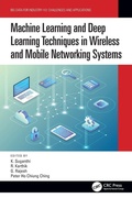 Cover: Machine Learning and Deep Learning Techniques in Wireless and Mobile Networking Systems - CRC Press
