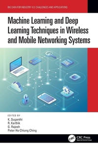 Enlarge image Cover: Machine Learning and Deep Learning Techniques in Wireless and Mobile Networking Systems - CRC Press