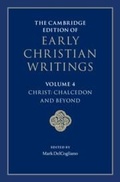Cover: The Cambridge Edition of Early Christian Writings: Volume 4, Christ: Chalcedon and Beyond - Cambridge University Press