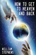 Cover: How to Get to Heaven and Back - New Harbor Press