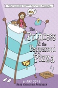 Cover: The Princess & the Pepperoni Pizza ("What Happens Next?" Fairy Tales, #1) - Tenterhook Books, LLC