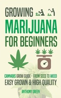 Cover: Growing Marijuana for Beginners: Cannabis Grow Guide - From Seed to Weed - HMPL Publishing