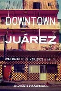 Enlarge image Cover: Downtown Juarez - University of Texas Press