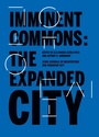 Cover: Imminent Commons: The Expanded City - Actar