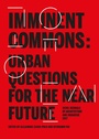 Cover: Imminent Commons: Urban Questions for the Near Future - Actar D
