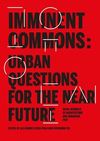 Enlarge image Cover: Imminent Commons: Urban Questions for the Near Future - Actar D