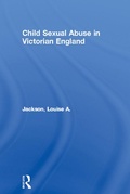 Cover: Child Sexual Abuse in Victorian England - Routledge