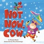 Cover: Not Now, Cow - Abrams