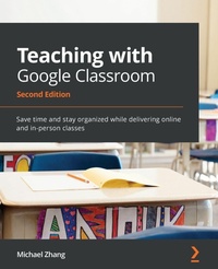 Enlarge image Cover: Teaching with Google Classroom - Packt Publishing