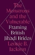 Cover: The Monstrous and the Vulnerable - C Hurst & Co Publishers Ltd