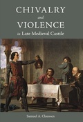 Cover: Chivalry and Violence in Late Medieval Castile - Boydell & Brewer