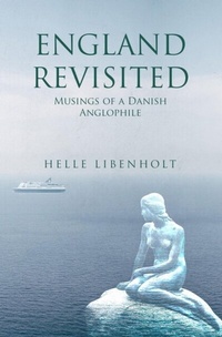Abbildung von: England Revisited: Musings of a Danish Anglophile - Helle Libenholt