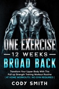 Cover: One Exercise, 12 Weeks, Broad Back: Transform Your Upper Body With This Pull-up Strength Training Workout Routine | at Home Workouts | No Gym Required | - Cody Smith