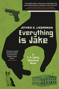 Cover: Everything Is Jake: A T. R. Softly Detective Novel - Three Rooms Press