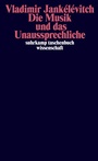 Cover: Die Musik und das Unaussprechliche - Suhrkamp