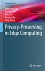 Cover: Privacy-Preserving in Edge Computing - Springer