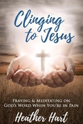 Cover: Clinging to Jesus - Heather Hart
