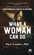 Cover: What a Woman Can Do: A Novel Based on the Life of Artemisia Gentileschi - Mentoris Project