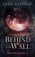 Cover: Behind the Wall (TotenUniverse, #8) - C Harrison