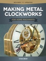 Cover: Making Metal Clockworks for Home Machinists - Fox Chapel Publishing
