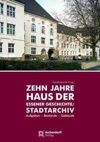 Abbildung von: Zehn Jahre Haus der Essener Geschichte/Stadtarchiv - Aschendorff