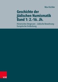 Cover: Geschichte der j&uuml;dischen Numismatik - Band 1: 2.-16. Jh. - Vandenhoeck & Ruprecht