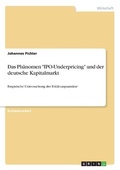Cover: Das Ph?nomen "IPO-Underpricing" und der deutsche Kapitalmarkt - GRIN Verlag