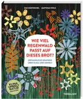 Cover: Wie viel Regenwald passt auf dieses Brot? - Tessloff Verlag Ragnar Tessloff GmbH & Co. KG
