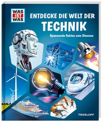 Abbildung von: WAS IST WAS Entdecke die Welt der Technik - Tessloff Verlag Ragnar Tessloff GmbH & Co. KG