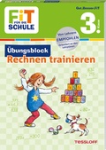 Cover: FiT f&uuml;r die Schule. &Uuml;bungsblock Rechnen trainieren 3. Klasse - Tessloff Verlag Ragnar Tessloff GmbH & Co. KG