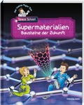 Cover: Der kleine Major Tom. Space School. Band 3. Supermaterialien - Bausteine der Zukunft - Tessloff Verlag Ragnar Tessloff GmbH & Co. KG