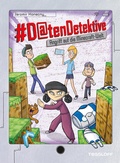 Cover: #Datendetektive. Band 5. Angriff auf die Minecraft-Welt - Tessloff Verlag Ragnar Tessloff GmbH & Co. KG