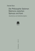 Cover: Die Philosophie Salomon Maimons zwischen Spinoza und Kant - Meiner