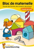 Cover: Bloc de maternelle &agrave; partir de 4 ans - Trouver les formes, les couleurs, les erreurs - coloriage enfant - cahier vacances 4 ans - Hauschka Verlag