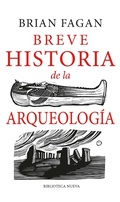 Cover: Breve historia de la Arqueolog&iacute;a - Biblioteca Nueva